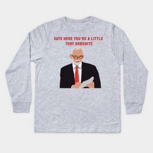 Jeremy Corbyn - "Say's here you're a little Tory Gobshite" Meme Kids Long Sleeve T-Shirt